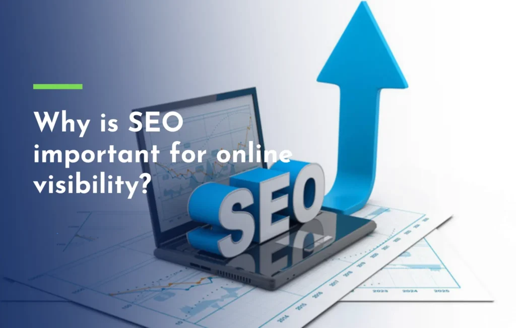 Why is SEO important for online visibility